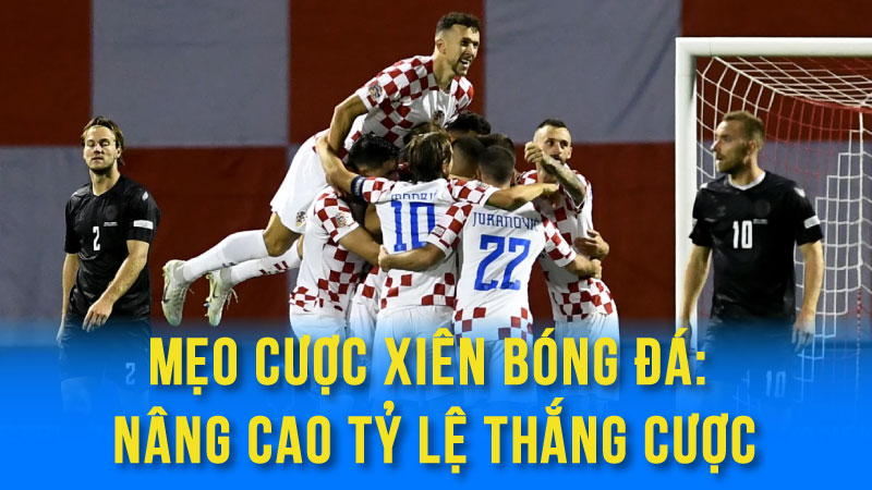 Các Loại Cược Xiên Bóng Đá Phổ Biến Và Cách Chơi