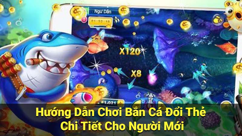 Bắn Cá Đổi Thẻ - Xu Hướng Giải Trí Nổi Bật Hiện Nay 2 Hướng Dẫn Chơi Bắn Cá Đổi Thẻ Chi Tiết Cho Người Mới