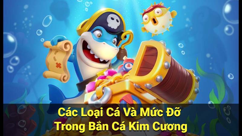 Bắn Cá Kim Cương: Sự Kiện & Khuyến Mãi Mới Nhất 2 Các Loại Cá Và Mức Đỡ Trong Bắn Cá Kim Cương