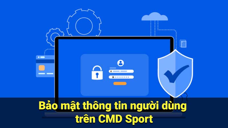 CMD Sport - Nền tảng Cá cược Thể thao Trực tuyến Uy tín 4 Bảo mật thông tin người dùng trên CMD Sport