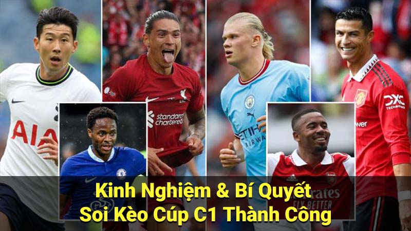 Soi Kèo Cúp C1: Bí Quyết Thành Công & Tránh Sai Lầm 3 Kinh Nghiệm & Bí Quyết Soi Kèo Cúp C1 Thành Công