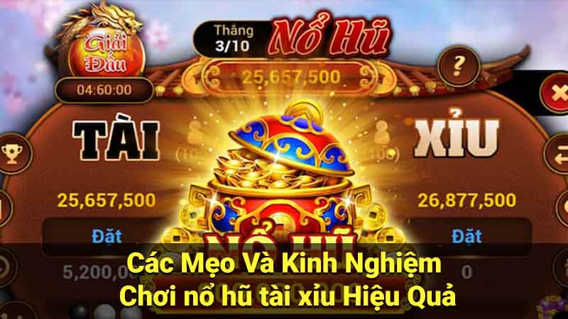 Top 5 Game Tài Xỉu Nổ Hũ Phổ Biến Nhất Hiện Nay 3 Các Mẹo Và Kinh Nghiệm Chơi nổ hũ tài xỉu Hiệu Quả